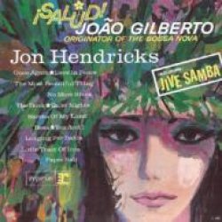 画像1: CD JON HENDRICKS ジョン・ヘンドリクス / SALUD! JOAO GILBERTO (ジャイヴ・サンバ 〜 ジョアン・ジルベルトに捧ぐ)