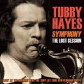 CD TUBBY HAYES タビー・ヘイズ /  シンフォニー~ザ・ロスト・セッションズ1972