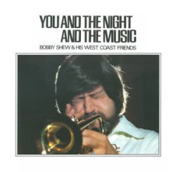 画像1: 紙ジャケットCD   BOBBY SHEW & HIS WEST COAST FRIENDS ボビー・シュー / YOU AND THE NIGHT AND THE MUSIC