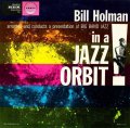 【紙ジャケットCD バジェット・プライス】BILL HOLMAN ビル・ホルマン /  BIG BAND IN A JAZZ ORBIT