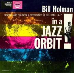 画像1: 【紙ジャケットCD バジェット・プライス】BILL HOLMAN ビル・ホルマン /  BIG BAND IN A JAZZ ORBIT