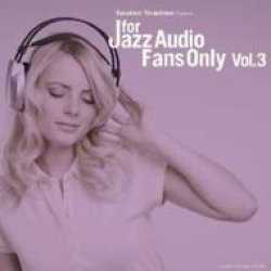 画像1: 「ジャズは音で聴け！」 CD V.A. (寺島靖国 選曲) / FOR JAZZ AUDIO FANS ONLY VOL.3