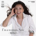 Hybrid SACD 豊艶で威風堂々、かつ優しい温もりもたっぷりな熟成ヴォーカルの粋　山岡 未樹 MIKI YAMAOKA / I'M A WOMAN, NOW -MIKI-