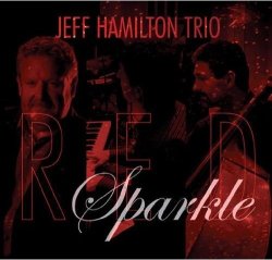 画像1: 益々快調！エンタテイメントに徹したイキな吟醸ピアノ・トリオの極真名演!!　CD　JEFF HAMILTON TRIO ジェフ・ハミルトン / RED SPARKLE