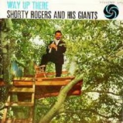 画像1: CD   Shorty Rogers  ショーティ ロジャース    /  Way Up There