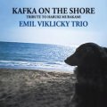 Ｗ紙ジャケット仕様CD　 EMIL VIKLICKY TRIO エミール・ヴィックリッキー・トリオ /  KAFKA ON THE SHORE  海辺のカフカ