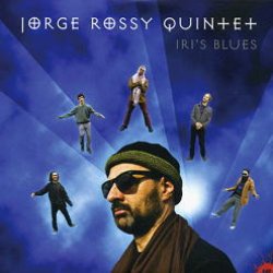 画像1: 180g重量盤LP + CD JORGE ROSSY QUINTET	ホルヘ・ロッシー・クインテット / IRI'S BLUES  
