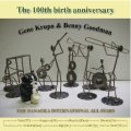 CD    Eiji Hanaoka International All Stars / THE 100TH BIRTH ANNIVERSARY  GENE KRUPA & BENNNY GOODMAN