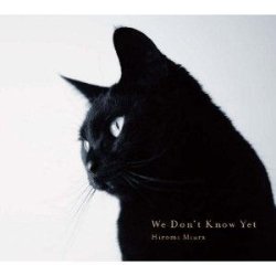 画像1: CD 三浦裕美 HIROMI MIURA / WE DON'T KNOW YET