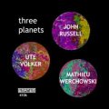 CD  JOHN RUSSELL, UTE VÖLKER, MATHIEU WERCHOWSKI   /  THREE PLANET