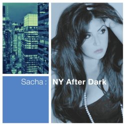 画像1: 情感濃やかでシャキッと芯の通った軽妙小粋な劇的リリカル歌唱CD   　SACHA サーシャ /  NY AFTER DARK ニューヨーク・アフター・ダーク