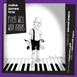 画像1: エンタテイメントに徹した豪快でエモーショナルな超旨口ファンキー・ピアノ!　CD　MIKE JONES TRIO マイク・ジョーンズ / PLAYS WELL WITH OTHERS