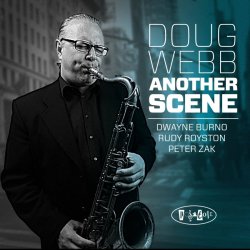 画像1: 熱いパッションと渋いコクに満ちた逞しき醸熟のダイナミック・テナー　CD　DOUG WEBB ダグ・ウェブ / ANOTHER SCENE