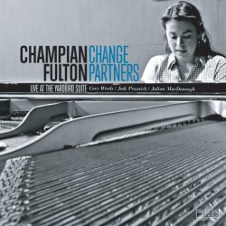 画像1: CD CHAMPIAN FULTON チャンピアン・フルトン / Change Partners - Live at Yardbird Suite