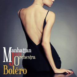 画像1: SHM-CD   MANHATTAN JAZZ ORCHESTRA   マンハッタン・ジャズ・オーケストラ  /   BOLERO  ボレロ