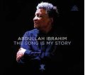 CD + DVD  ABDULLAH IBRAHIM  アブドゥラ・イブラヒム / THE SONG IS MY STORY  ザ・ソング・イズ・マイ・ストーリー