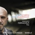 マスタリングはステファノ・アメリオ! 伊 Abeat Records ピアノトリオ作品 CD Fausto Ferraiuolo trio / PONTI SOSPESI
