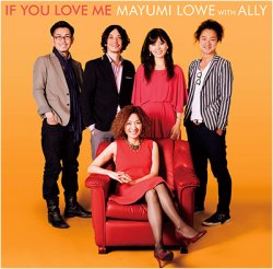 画像1: CD  MAYUMI LOWE with  ALLY マユミ・ロウ　ウィズ　アーリー　 /  IF YOU LOVE ME　イフ・ユー・ラヴ・ミー