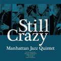 CD   MANHATTAN JAZZ QUINTET  マンハッタン・ジャズ・クインテット　/ 　STILL CRAZY スティル・クレイジー