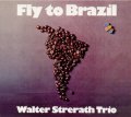 CD    WALTER STRERATH TRIO  ヴァルター・シュトラート・トリオ  /  FLY TO BRAZIL + 4 