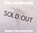 CD    WALTER STRERATH TRIO  ヴァルター・シュトラート・トリオ  /  FLY TO BRAZIL + 4 