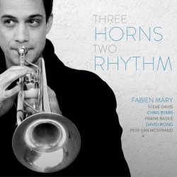 Fabien Mary / Three Horns Two Rhythm
