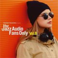 CD V.A.（選曲・監修：寺島靖国） / FOR JAZZ AUDIO FANS ONLY VOL.8