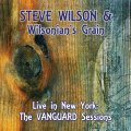 ひたすらエネルギッシュに突撃驀進する、活劇調の痛快大熱演ライヴ!!!　CD　STEVE WILSON & WILSONIAN'S GRAIN スティーヴ・ウィルソン / LIVE IN NEW YORK : THE VANGUARD SESSIONS