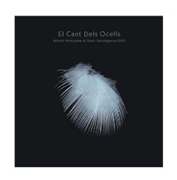 画像1: CD　西山 瞳、安ヵ川 大樹 HITOMI NISHIYAMA   DAIKI YASUKAGAWA  /  Eel Cant Dels Ocells  (鳥の歌)