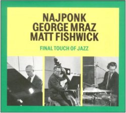 画像1: CD NAJPONK, MRAZ, FISHWICK / FINAL TOUCH OF JAZZ