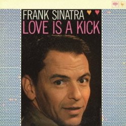 画像1: CD  FRANK SINATRA フランク・シナトラ /  LOVE  IS  A  KICK  ラヴ・イズ・ア・キック