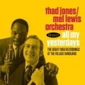 1966年2月のデビューライブ音源が遂に公式発売（世界初） 2枚組CD Thad Jones - Mel Lewis Orchestra サド・ジョーンズ = メル・ルイス・オーケストラ / All My Yesterdays - The Debut 1966 Recordings at the Village Vanguard