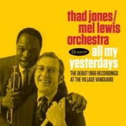 画像1: 1966年2月のデビューライブ音源が遂に公式発売（世界初） 2枚組CD Thad Jones - Mel Lewis Orchestra サド・ジョーンズ = メル・ルイス・オーケストラ / All My Yesterdays - The Debut 1966 Recordings at the Village Vanguard