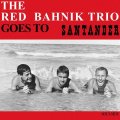 1963年自主制作アルバムがまさかの初リイ シュー! CD THE RED BAHNIK TRIO / Goes To Santander