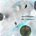CD  小田村 愁  SHU ODAMURA  / cloud illusions  クラウド・イリュージョンズ
