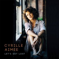 Cyrille Aimée / Let's Get Lost