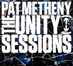 画像1: 2枚組 CD  PAT METHENY UNITY GROUP パット・メセニー・ユニティ・グループ /  THE UNITY SESSIONS ユニティ・セッションズ