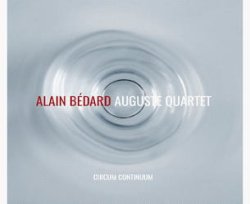 画像1: CD ALAIN BEDARD  AUGUSTE QUARTET  アラン・ベダード /   CIRCUM  CONTINUUM サーカム・コンティニューム	 