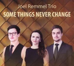 画像1: 【澤野工房 2016年7月新譜CD】   JOEL REMMEL TRIO  ジョエル・レンメル・トリオ /  SOME THING NEVER CHANGE  サム・シングス・ネヴァー・チェンジ