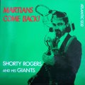 CD   Shorty Rogers  ショーティ ロジャース    /  MARTIANS COME BACK! 　マーシャンズ・カム・バック