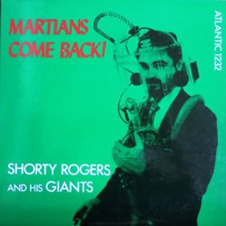 画像1: CD   Shorty Rogers  ショーティ ロジャース    /  MARTIANS COME BACK! 　マーシャンズ・カム・バック