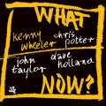 日本初CD化 CD  KENNY WHEELER ケニー・ウィーラー /  WHAT NOW ホワット・ナウ？