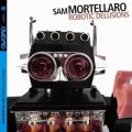 CD Sam Mortellaro サム・モーテラロ / Robotic Delusions 