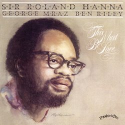 画像1: CD  SIR ROLLAND HANNA  ローランド・ハナ   /  THIS MUST BE LOVE  ディス・マスト・ビー・ラヴ