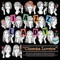 CD   VARIOUS ARTISTS  (JAZZ LADY PROJECT) /  Cinema Lovers 〜映画に恋して〜