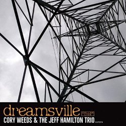画像1: Jeff Hamilton Trio を迎えたカルテット作品第2弾 CD Cory Weeds & The Jeff Hamilton Trio コリー・ウィーズ & ジェフ・ハミルトン・トリオ / Dreamsville