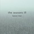 CD    今井 和雄  KAZUO IMAI  /  the seasons ill