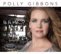 寺島靖国プレゼンツ　For Jazz Vocal Fans Only vol.1 にも収録されたUKが生んだ本格派ヴォーカル！  CD Polly Gibbons ポリー・ギボンズ / Is it Me…?