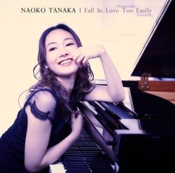 画像1: SHM-CD　田中 菜緒子 NAOKO TANAKA TRIO /  I FALL IN LOVE TOO EASILY アイ・フォール・イン・ラヴ・トゥー・イージリー