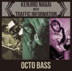 画像1: CD  永井 健二郎　KENJIRO NAGAI WITH TRAFFIC INFORMATION  /  OCTO BASS オクト・ベース